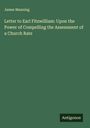 James Manning: Letter to Earl Fitzwilliam: Upon the Power of Compelling the Assessment of a Church Rate, Buch