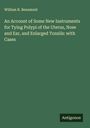 William R. Beaumont: An Account of Some New Instruments for Tying Polypi of the Uterus, Nose and Ear, and Enlarged Tonsils: with Cases, Buch