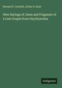 Bernard P. Grenfell: New Sayings of Jesus and Fragment of a Lost Gospel from Oxyrhynchus, Buch