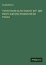 Barzillai Frost: Two Sermons on the Death of Rev. Ezra Ripley, D.D.: One Preached at the Funeral, Buch