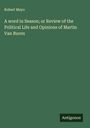 Robert Mayo: A word in Season; or Review of the Political Life and Opinions of Martin Van Buren, Buch