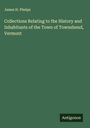 James H. Phelps: Collections Relating to the History and Inhabitants of the Town of Townshend, Vermont, Buch