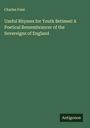 Charles Feist: Useful Rhymes for Youth Betimes! A Poetical Remembrancer of the Sovereigns of England, Buch