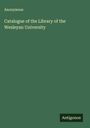Anonymous: Catalogue of the Library of the Wesleyan University, Buch