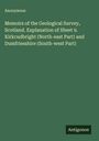 Anonymous: Memoirs of the Geological Survey, Scotland. Explanation of Sheet 9. Kirkcudbright (North-east Part) and Dumfriesshire (South-west Part), Buch
