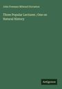 John Freeman Milward Dovaston: Three Popular Lectures ; One on Natural History, Buch