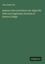 John Adams Dix: Address Delivered Before the Alpha Phi Delta and Euglossian Societies of Geneva College, Buch
