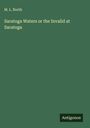 M. L. North: Saratoga Waters or the Invalid at Saratoga, Buch