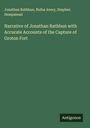 Jonathan Rathbun: Narrative of Jonathan Rathbun with Accurate Accounts of the Capture of Groton Fort, Buch