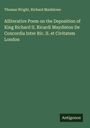 Thomas Wright: Alliterative Poem on the Deposition of King Richard II. Ricardi Maydiston De Concordia Inter Ric. II. et Civitatem London, Buch