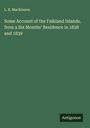 L. B. Mackinnon: Some Account of the Falkland Islands, from a Six Months' Residence in 1838 and 1839, Buch