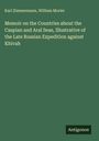Karl Zimmermann: Memoir on the Countries about the Caspian and Aral Seas, Illustrative of the Late Russian Expedition against Khivah, Buch