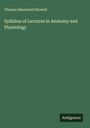 Thomas Blanchard Stowell: Syllabus of Lectures in Anatomy and Physiology, Buch