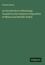 Charles Moxon: An Introduction to Mineralogy. Founded on the Chemical Composition of Mineral and Metallic Bodies, Buch