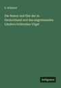 E. Willibald: Die Nester und Eier der in Deutschland und den angrenzenden Ländern brütenden Vögel, Buch