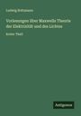 Ludwig Boltzmann: Vorlesungen über Maxwells Theorie der Elektrizität und des Lichtes, Buch