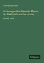 Ludwig Boltzmann: Vorlesungen über Maxwells Theorie der Elektrizität und des Lichtes, Buch