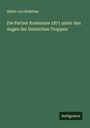 Albert Von Holleben: Die Pariser Kommune 1871 unter den Augen der Deutschen Truppen, Buch