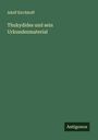 Adolf Kirchhoff: Thukydides und sein Urkundenmaterial, Buch