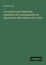 Anton E. Lux: Von Loanda nach Kimbundu. Ergebnisse der Forschungsreise im äquatorialen West-Afrika (1875-1876), Buch