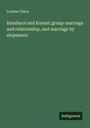 Lorimer Fison: Kamilaroi and Kurnai: group-marriage and relationship, and marriage by elopement, Buch