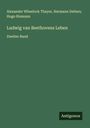 Alexander Wheelock Thayer: Ludwig van Beethovens Leben, Buch