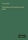 Peter Rosegger: Geschichten und Gestalten aus den Alpen, Buch