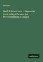 Anonym: Das k.k. Patent vom 1. September 1859 als Mystification des Protestantismus in Ungarn, Buch