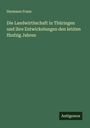 Hermann Franz: Die Landwirthschaft in Thüringen und ihre Entwickelungen den letzten fünfzig Jahren, Buch