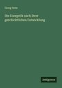 Georg Helm: Die Energetik nach ihrer geschichtlichen Entwicklung, Buch