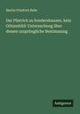 Martin Friedrich Rabe: Der Püstrich zu Sondershausen, kein Götzenbild: Untersuchung über dessen ursprüngliche Bestimmung, Buch