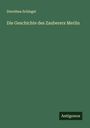Dorothea Schlegel: Die Geschichte des Zauberers Merlin, Buch