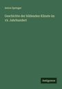 Anton Springer: Geschichte der bildenden Künste im 19. Jahrhundert, Buch