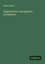 Eduard Albert: Diagnostik der chirurgischen Krankheiten, Buch