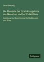 Oscar Hertwig: Die Elemente der Entwicklungslehre des Menschen und der Wirbelthiere, Buch