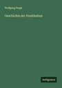 Wolfgang Sorge: Geschichte der Prostitution, Buch