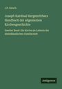 J. P. Kirsch: Joseph Kardinal Hergenröthers Handbuch der allgemeinen Kirchengeschichte, Buch