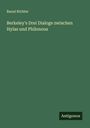 Raoul Richter: Berkeley's Drei Dialoge zwischen Hylas und Philonous, Buch