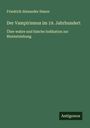 Friedrich Alexander Simon: Der Vampirismus im 19. Jahrhundert, Buch