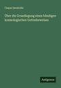 Caspar Isenkrahe: Über die Grundlegung eines bündigen kosmologischen Gottesbeweises, Buch