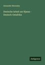 Alexander Merensky: Deutsche Arbeit am Njassa - Deutsch-Ostafrika, Buch