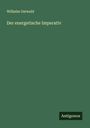 Wilhelm Ostwald: Der energetische Imperativ, Buch