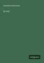 Hermann Sudermann: Es war, Buch