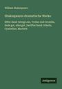 William Shakespeare: Shakespeares dramatische Werke, Buch