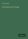 H. Obersteiner: Nach Spanien und Portugal, Buch