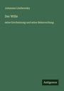 Johannes Lindworsky: Der Wille, Buch