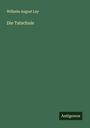 Wilhelm August Lay: Die Tatschule, Buch
