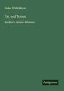 Oskar Erich Meyer: Tat und Traum, Buch
