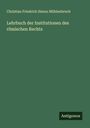Christian Friedrich Simon Mühlenbruch: Lehrbuch der Institutionen des römischen Rechts, Buch