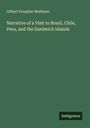 Gilbert Farquhar Mathison: Narrative of a Visit to Brazil, Chile, Peru, and the Sandwich Islands, Buch